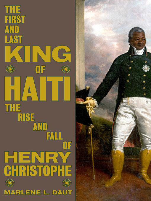 Title details for The First and Last King of Haiti by Marlene L. Daut - Wait list